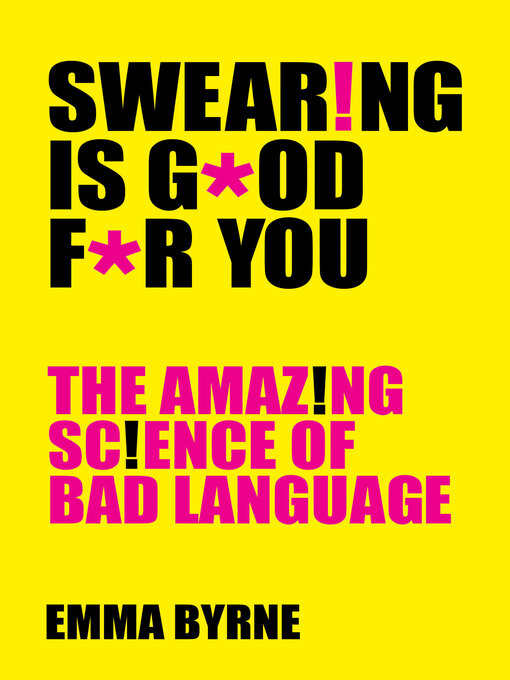 Title details for Swearing Is Good For You by Emma Byrne - Available